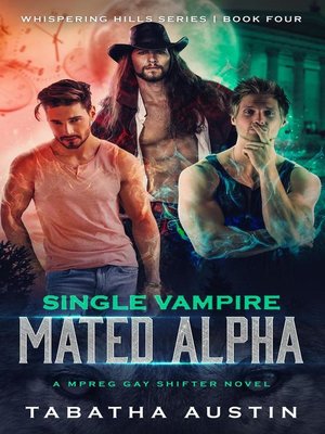 cover image of Single Vampire--Mated Alpha